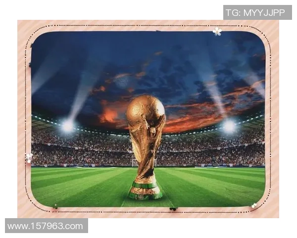 从世界杯激情盛宴看全球足球文化交融与时代脉动新趋势发展走向